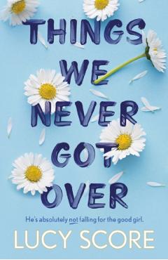 Things We Never Got Over. Knockemout #1 – Lucy Score Beletristica poza bestsellers.ro