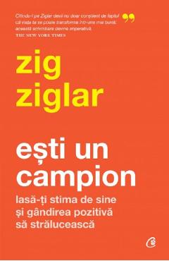Esti un campion – Zig Ziglar Campion poza bestsellers.ro