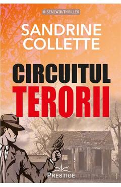 Circuitul terorii – Sandrine Collette Beletristica