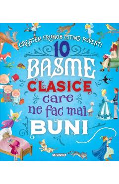 10 basme clasice care ne fac mai buni