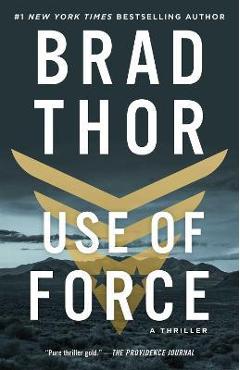 Use of Force: A Thrillervolume 16 - Brad Thor