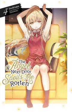 The Angel Next Door Spoils Me Rotten, Vol. 4 (Light Novel) - Saekisan