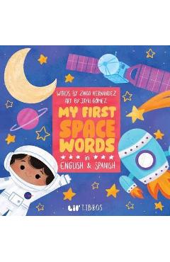 My First Space Words in English and Spanish - Zaida Hernandez