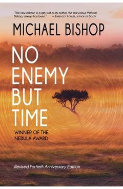 No Enemy but Time - Michael Bishop