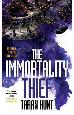 The Immortality Thief - Taran Hunt