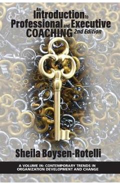 An Introduction to Professional and Executive Coaching 2nd Edition - Sheila Boysen-rotelli