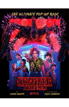 Stranger Things: The Ultimate Pop-Up Book - Simon Arizpe