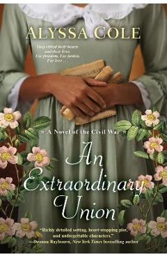 An Extraordinary Union: An Epic Love Story of the Civil War - Alyssa Cole