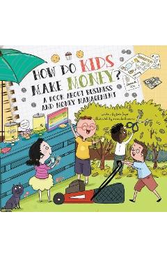 How Do Kids Make Money?: A Book for Young Entrepreneurs - Kate Hayes