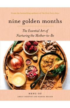 Nine Golden Months: The Essential Art of Nurturing the Mother-To-Be - Heng Ou