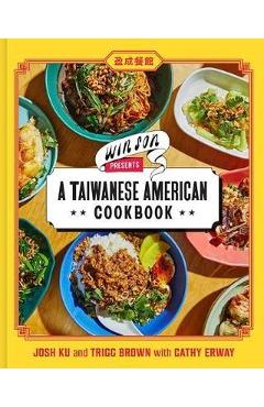 Win Son Presents a Taiwanese American Cookbook - Josh Ku