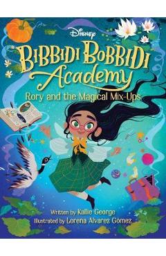 Disney Bibbidi Bobbidi Academy #1: Rory and the Magical Mix-Ups - Kallie George