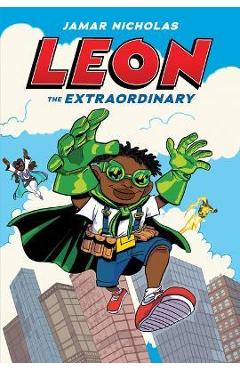 Leon the Extraordinary: A Graphic Novel (Leon #1) - Jamar Nicholas