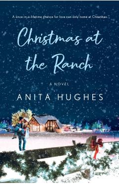 Christmas at the Ranch - Anita Hughes