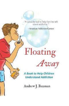 Floating away: a book to help children understand addiction - wahyu nugroho