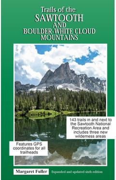 Trails of the Sawtooth and Boulder-White Cloud Mountains - Margaret Fuller