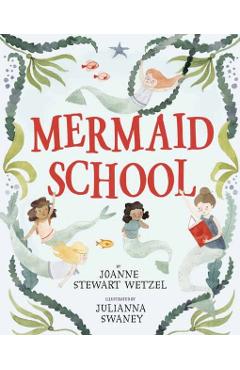 Mermaid School - Joanne Stewart Wetzel