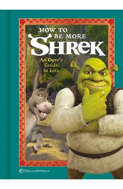 How to Be More Shrek: An Ogre's Guide to Life - Nbc Universal