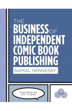 The Business of Independent Comic Book Publishing - Gamal Hennessy