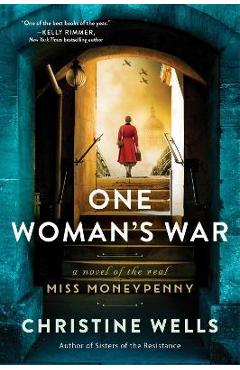 One Woman's War: A Novel of the Real Miss Moneypenny - Christine Wells