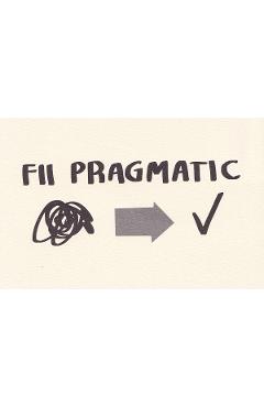 Carte postala: Fii pragmatic