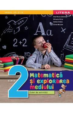Matematica si explorarea mediului - Clasa 2 - Caiet de activitati - Ecaterina Bonciu, Niculina Stanculescu, Marilena Calin, Elvira Toma