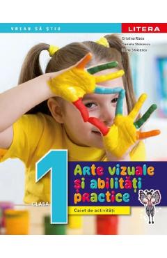 Arte vizuale si abilitati practice – Clasa 1 – Caiet de activitati – Cristina Rizea, Daniela Stoicescu, Ioana Stoicescu Abilitati imagine 2022
