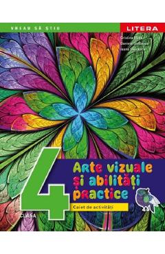 Arte vizuale si activitati practice – Clasa 4 – Caiet de activitati – Cristina Rizea, Daniela Stoicescu, Ioana Stoicescu activitati imagine 2022