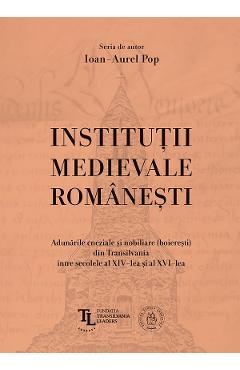 Institutii medievale romanesti - Ioan-Aurel Pop