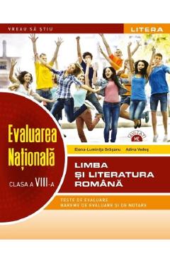 Evaluarea nationala. Limba si literatura romana - Clasa 8 - Elena-Luminita Orasanu, Adina Vedes