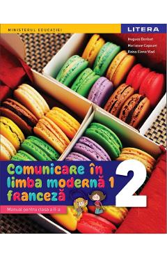 Comunicare in limba moderna 1: Franceza - Clasa 2 - Manual - Hugues Denisot, Marianne Capouet, Raisa-Elena Vlad