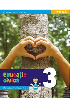 Educatie civica - Clasa 3 - Manual - Gabriela Barbulescu, Daniela Besliu, Mihaela Carja, Alexandra Manea, Elena Niculae