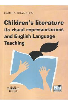 Children\'s literature, its visual representations and English Language Teaching - Carina Brinzila