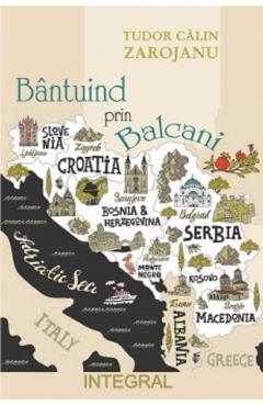 Bantuind prin Balcani - Tudor Calin Zarojanu