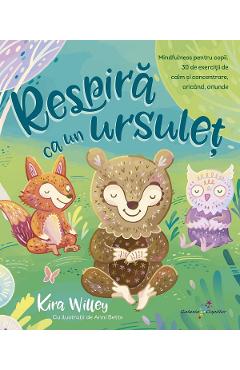 Respira ca un ursulet – Kira Willey Carti poza bestsellers.ro