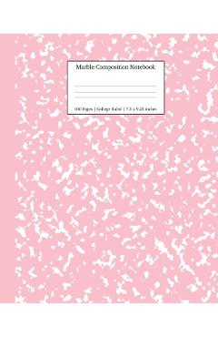 Marble Composition Notebook College Ruled: Pink Marble Notebooks, School Supplies, Notebooks for School - Young Dreamers Press