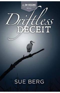 Driftless Deceit - Sue Berg