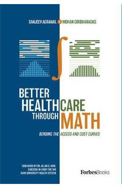 Better Healthcare Through Math: Bending the Access and Cost Curves - Sanjeev Agrawal