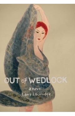 Out of Wedlock - Larry Lockridge