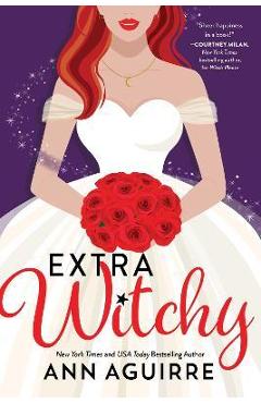 Extra Witchy - Ann Aguirre