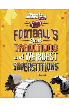 Football\'s Best Traditions and Weirdest Superstitions - Elliott Smith