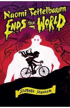 Naomi Teitelbaum Ends the World - Samara Shanker
