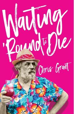 Waiting 'Round To Die - Chris Grant