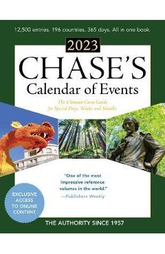 Chase\'s Calendar of Events 2023: The Ultimate Go-To Guide for Special Days, Weeks and Months - Editors Of Chase\'s