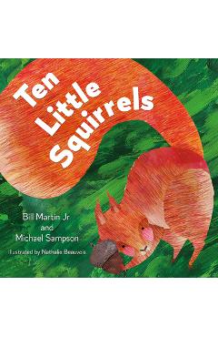 Ten Little Squirrels - Bill Martin