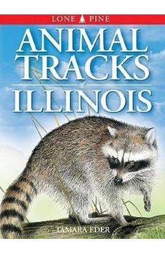 Animal Tracks of Illinois - Tamara Eder