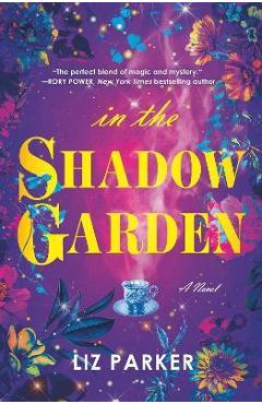 In the Shadow Garden - Liz Parker