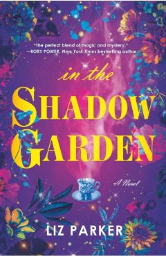 In the Shadow Garden - Liz Parker