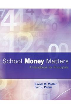 School Money Matters: A Handbook for Principals - Pam J. Parker