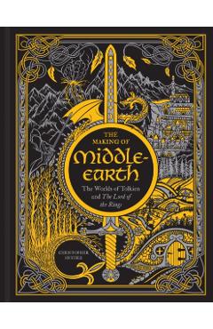 The Making of Middle-Earth: The Worlds of Tolkien and the Lord of the Rings - Christopher A. Snyder